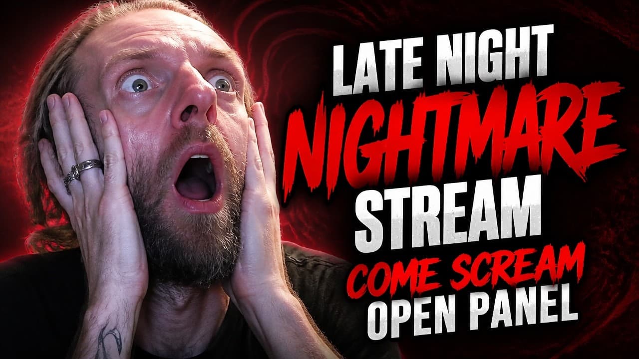 Late Night NIGHTMARE Stream Come Scream Open Panel